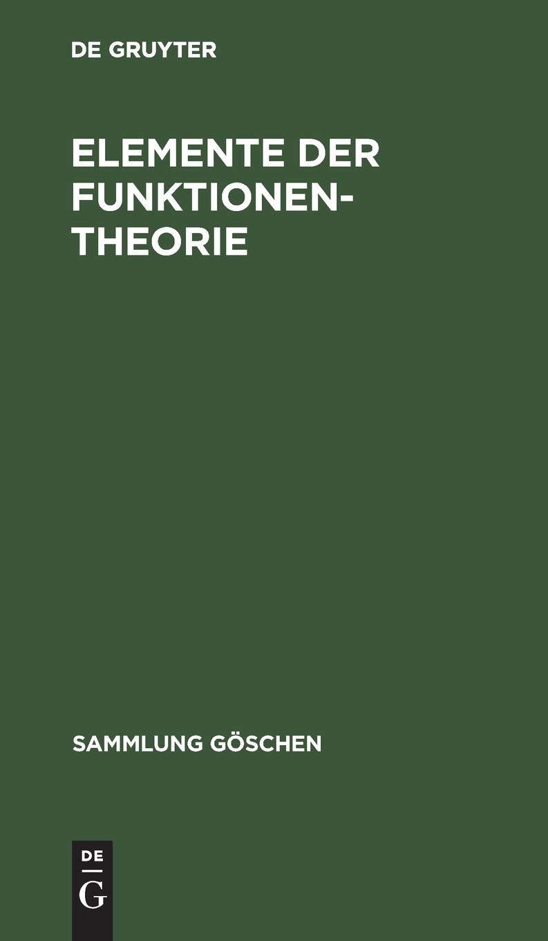 Elemente der Funktionentheorie (Sammlung Göschen, 2124, Band 2124) Mathematics