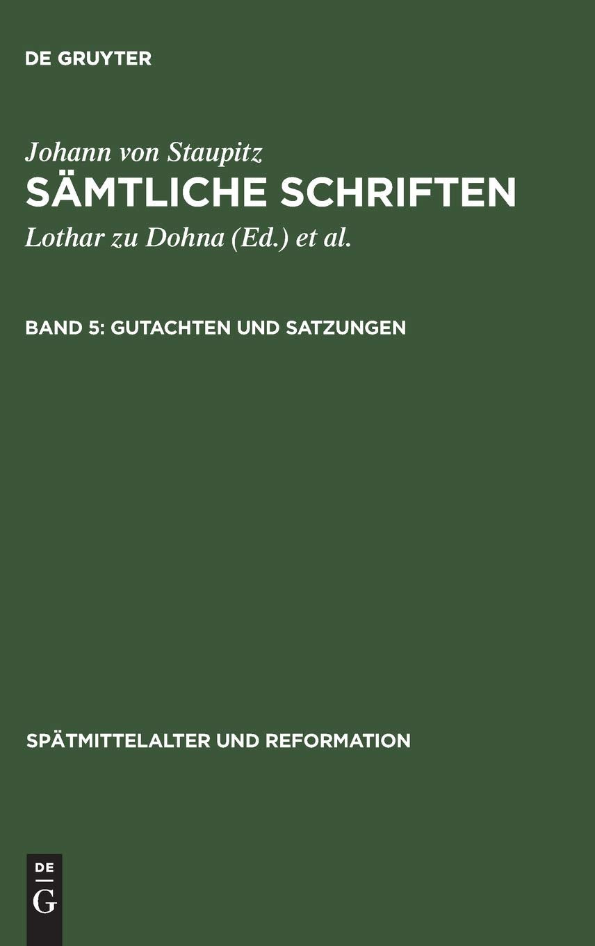 Gutachten und Satzungen: Decisio quaestionis de audientia missae / Consultatio super confessione agricolae / Constitutiones OESA pro reformatione ... und Reformation, 17, Band 17) Politics & History