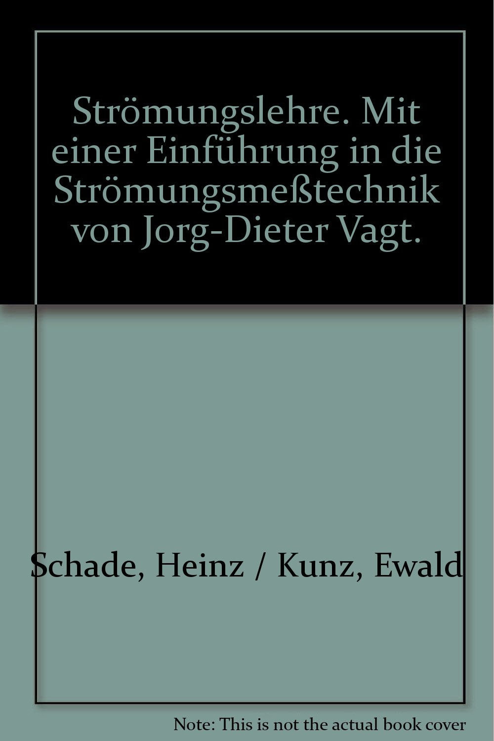Strömungslehre. Mit einer Einführung in die Strömungsmeßtechnik von Jorg-Dieter Vagt. book