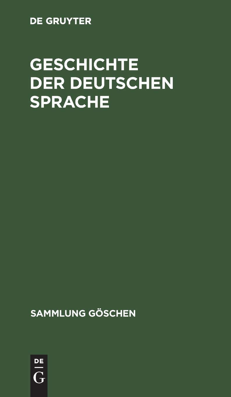 Geschichte der deutschen Sprache (Sammlung Göschen, 2206, Band 2206) Social Sciences