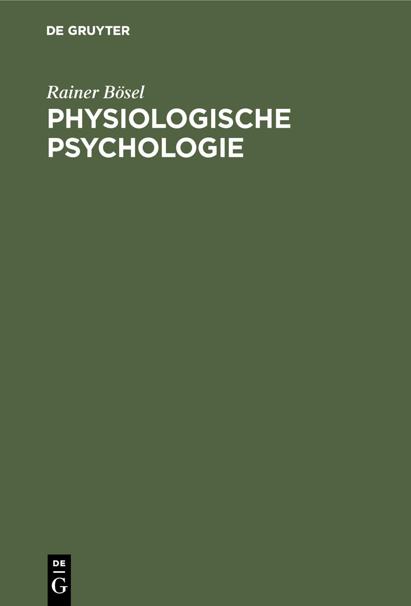 Physiologische Psychologie: Einführung in die biologischen und physiologischen Grundlagen der Psychologie Psychology