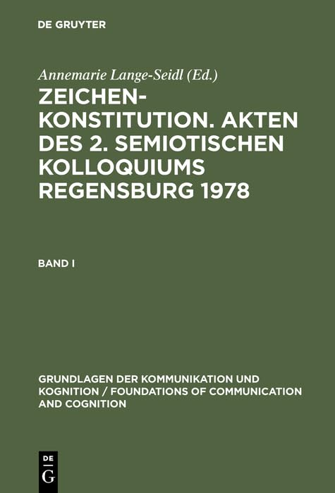 Zeichenkonstitution. Akten des 2. Semiotischen Kolloquiums Regensburg 1978 Philosophy