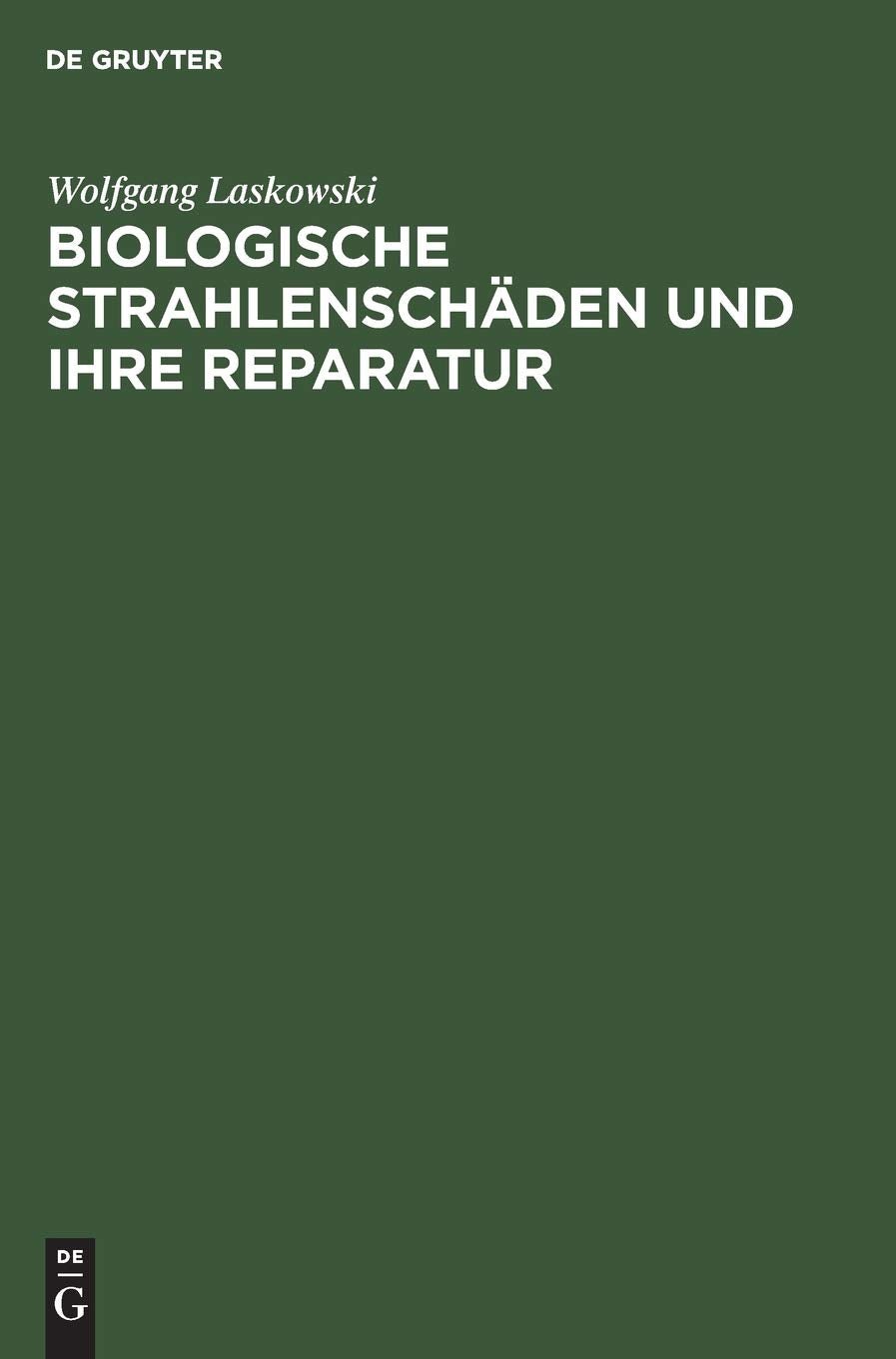 Biologische Strahlenschäden und ihre Reparatur Medicine