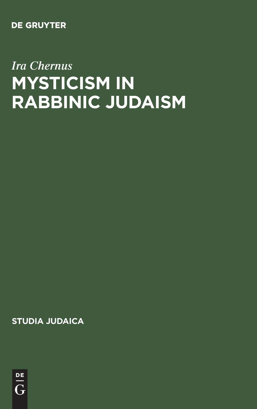 Mysticism in Rabbinic Judaism: Studies in the History of Midrash (Studia Judaica, 11, Band 11) Philosophy