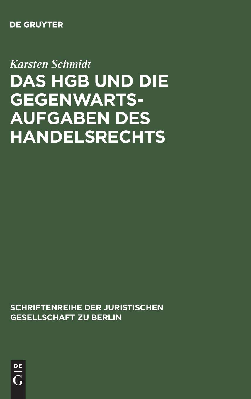 Das HGB und die Gegenwartsaufgaben des Handelsrechts Law