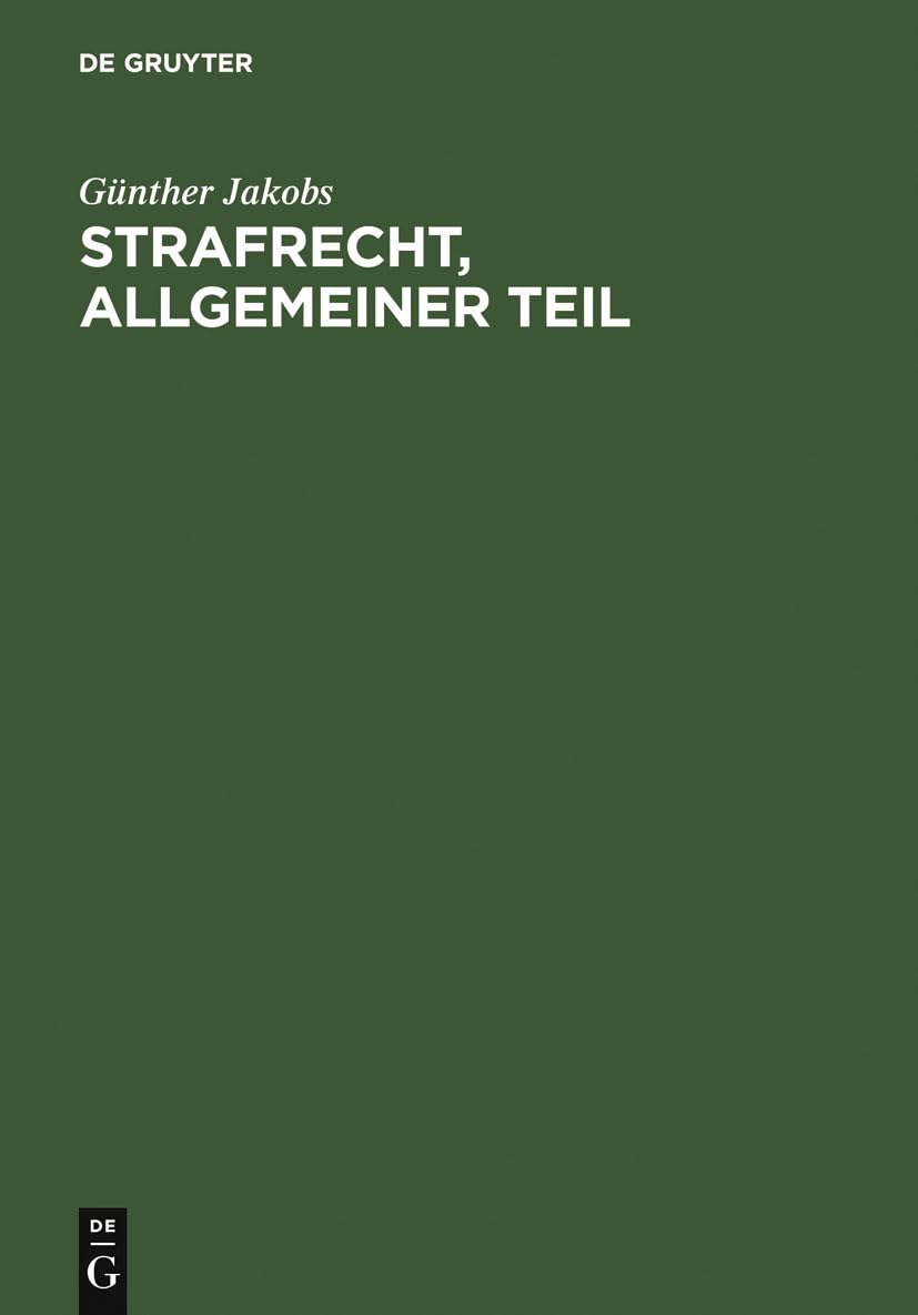 Strafrecht, Allgemeiner Teil: die Grundlagen und die Zurechnungslehre ; Lehrbuch Law