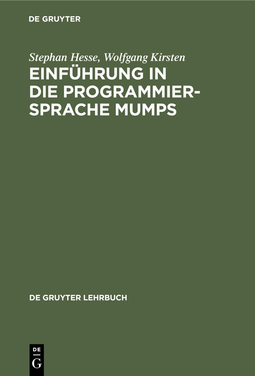 Einführung in die Programmiersprache MUMPS (De Gruyter Lehrbuch) Business, Finance & Career