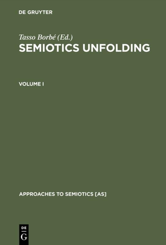 Semiotics Unfolding: Proceedings of the Second Congress of the International Association for Semiotic Studies Vienna, July 1979 (Approaches to Semiotics , 68) Social Sciences