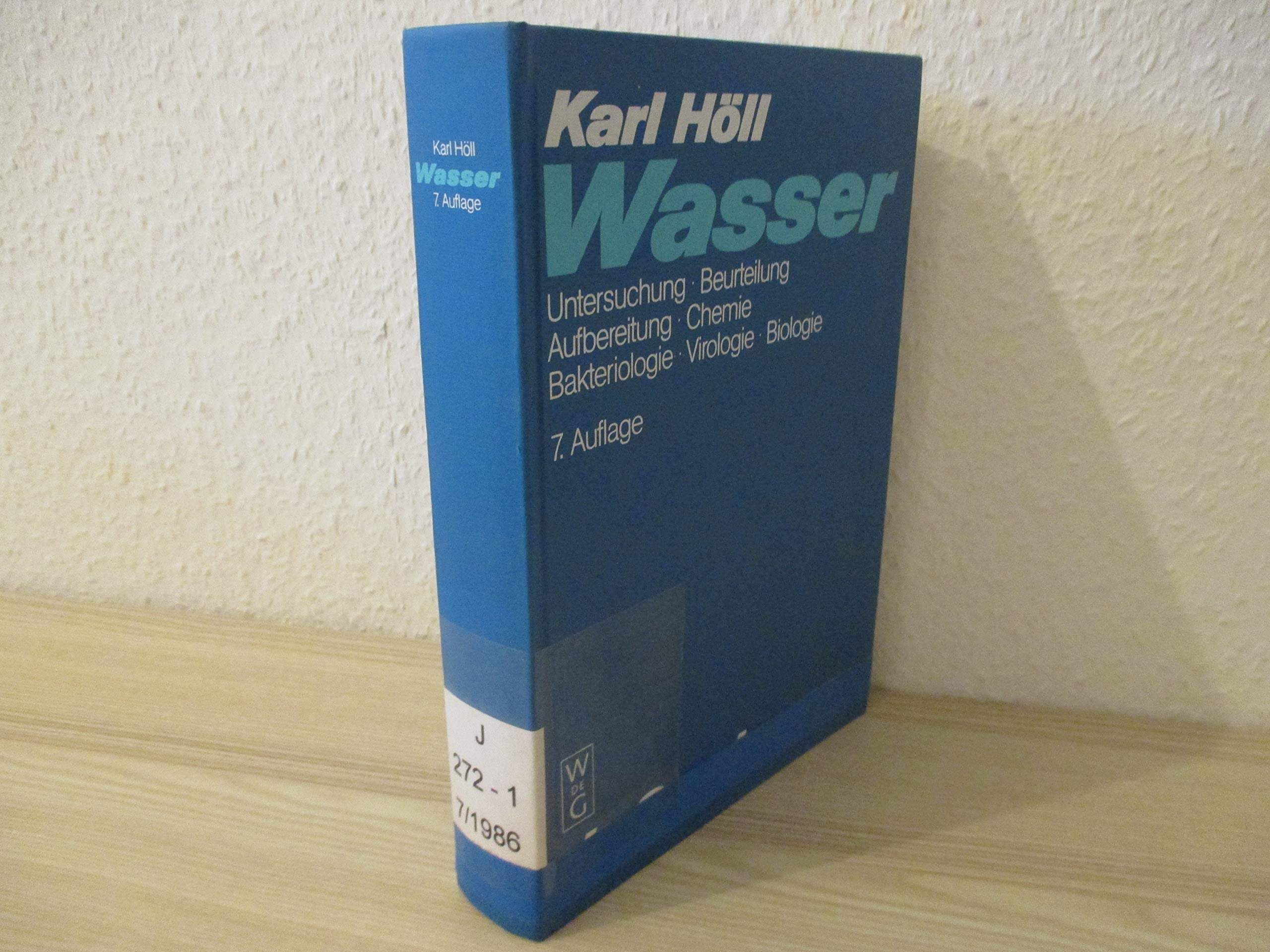 Wasser: Untersuchung, Beurteilung, Aufbereitung, Chemie, Bakteriologie, Virologie, Biologie book