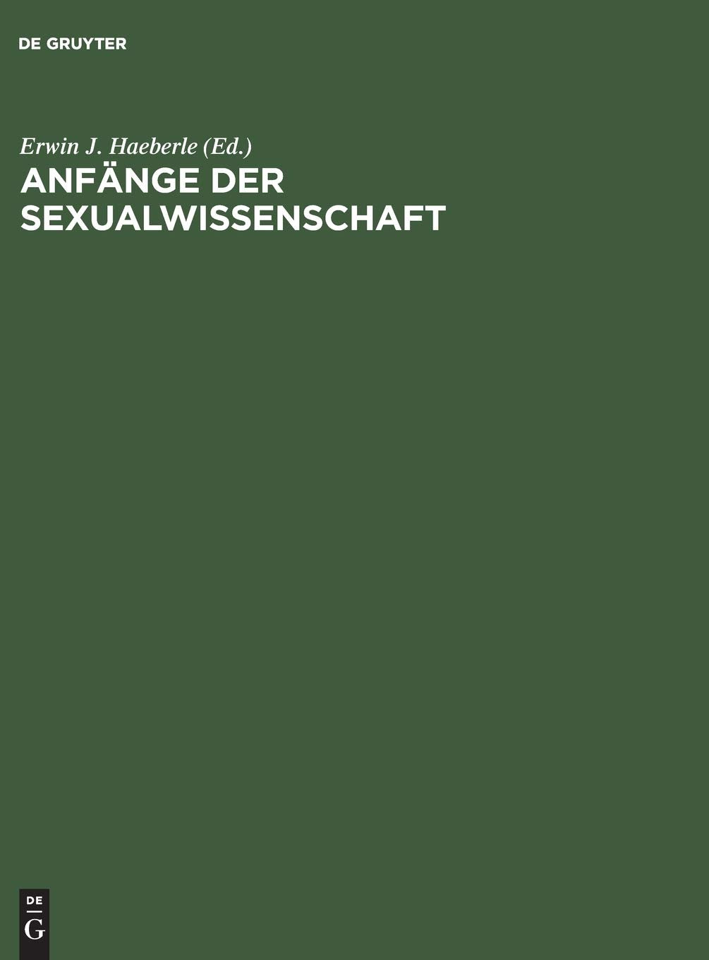 Anfänge der Sexualwissenschaft: Historische Dokumente Medicine