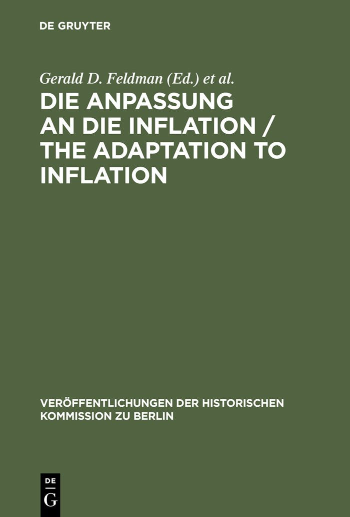 Die Anpassung an die Inflation / The Adaptation to Inflation: Veröffentlichungen der historischen Kommission zu Berlin, BD 67 Business, Finance & Career