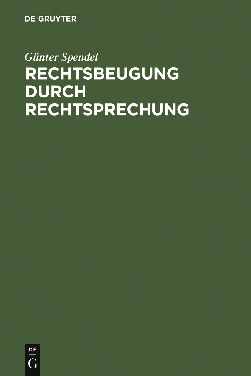 Rechtsbeugung durch Rechtsprechung: Sechs strafrechtliche Studien Law