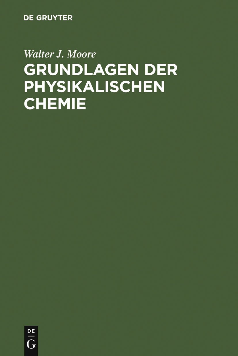 Grundlagen der Physikalischen Chemie Natural Sciences