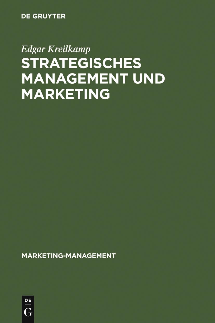 Strategisches Management und Marketing: Markt- und Wettbewerbsanalyse, Strategische Frühaufklärung, Portfolio-Management (Marketing-Management, 11, Band 11) Law