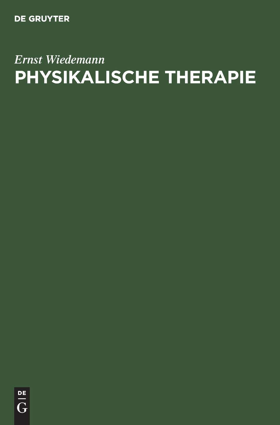 Physikalische Therapie: Grundlagen - Methoden - Anwendung Medicine