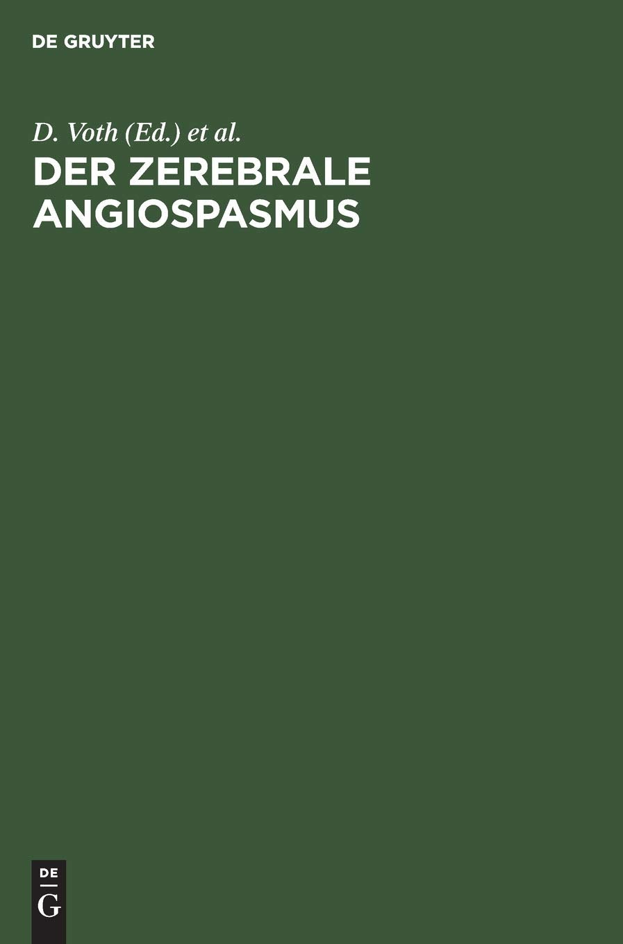 Der zerebrale Angiospasmus: Experimentelle und klinische Grundlagen, Fortschritte der Diagnostik und Therapie Medicine
