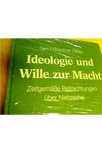Ideologie und Wille zur Macht: Zeitgemässe Betrachtungen über Nietzsche (Monographien und Texte zur Nietzsche-Forschung, 13, Band 13) Philosophy