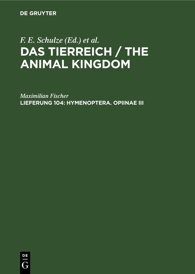 Hymenoptera. Opiinae III (Das Tierreich / The Animal Kingdom, Band 3) Natural Sciences