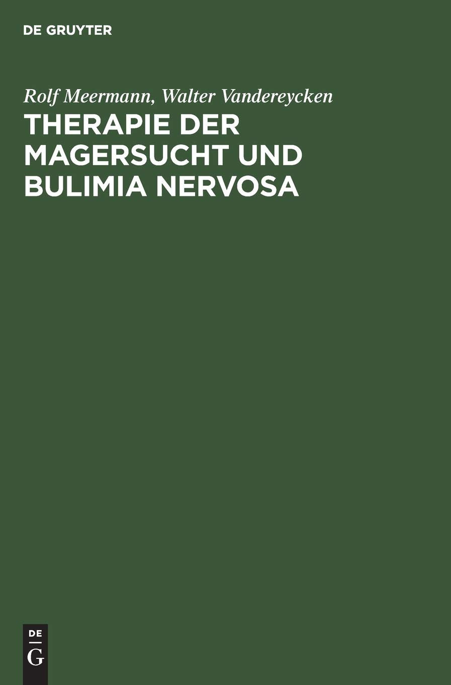 Therapie der Magersucht und Bulimia nervosa: Ein klinischer Leitfaden für den Praktiker Medicine