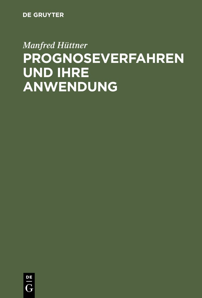 Prognoseverfahren und ihre Anwendung Business, Finance & Career