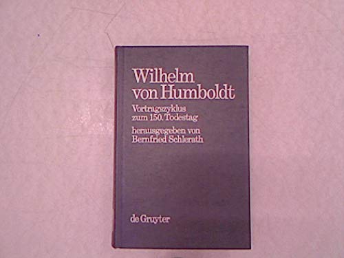 Wilhelm von Humboldt - Vortragszyklus zum 150. Todestag (De Gruyter Studienbuch) Social Sciences