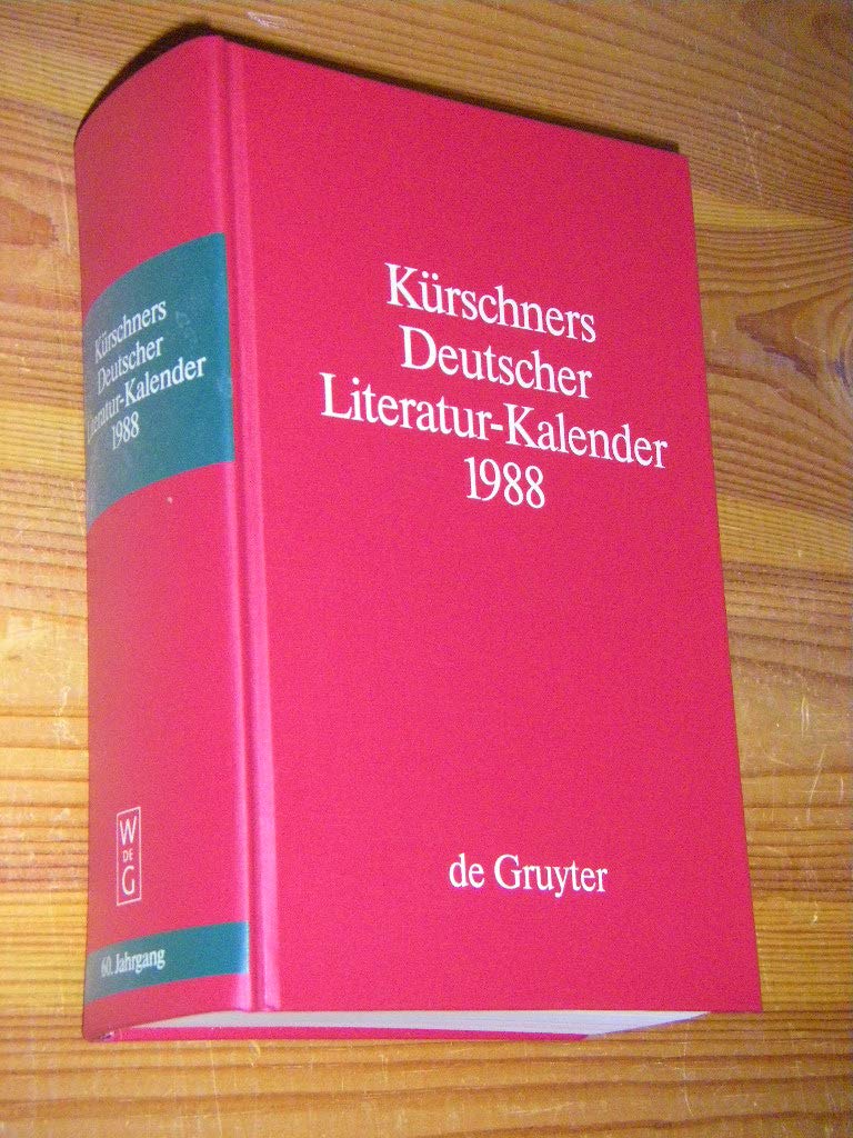 Kürschners Deutscher Literatur-Kalender 1988: 60. Jahrgang (KURSCHNERS DEUTSCHER LITERATUR-KALENDER) Film, Art & Culture