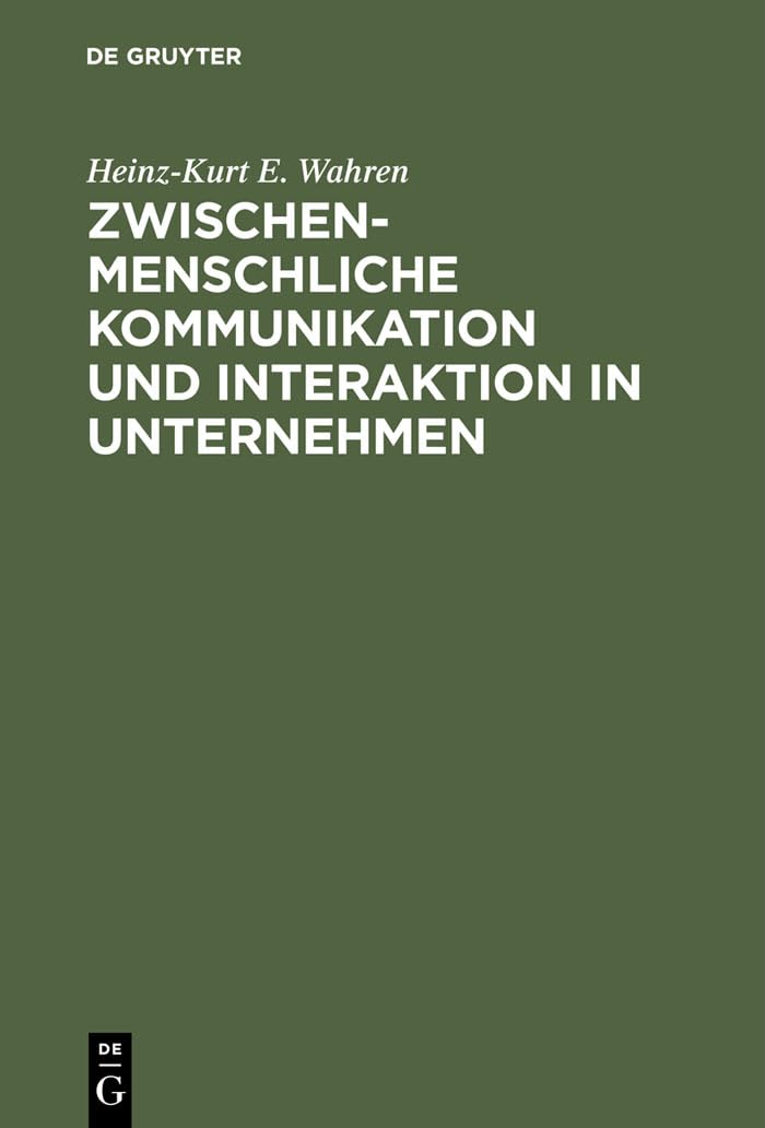 Zwischenmenschliche Kommunikation und Interaktion in Unternehmen Social Sciences