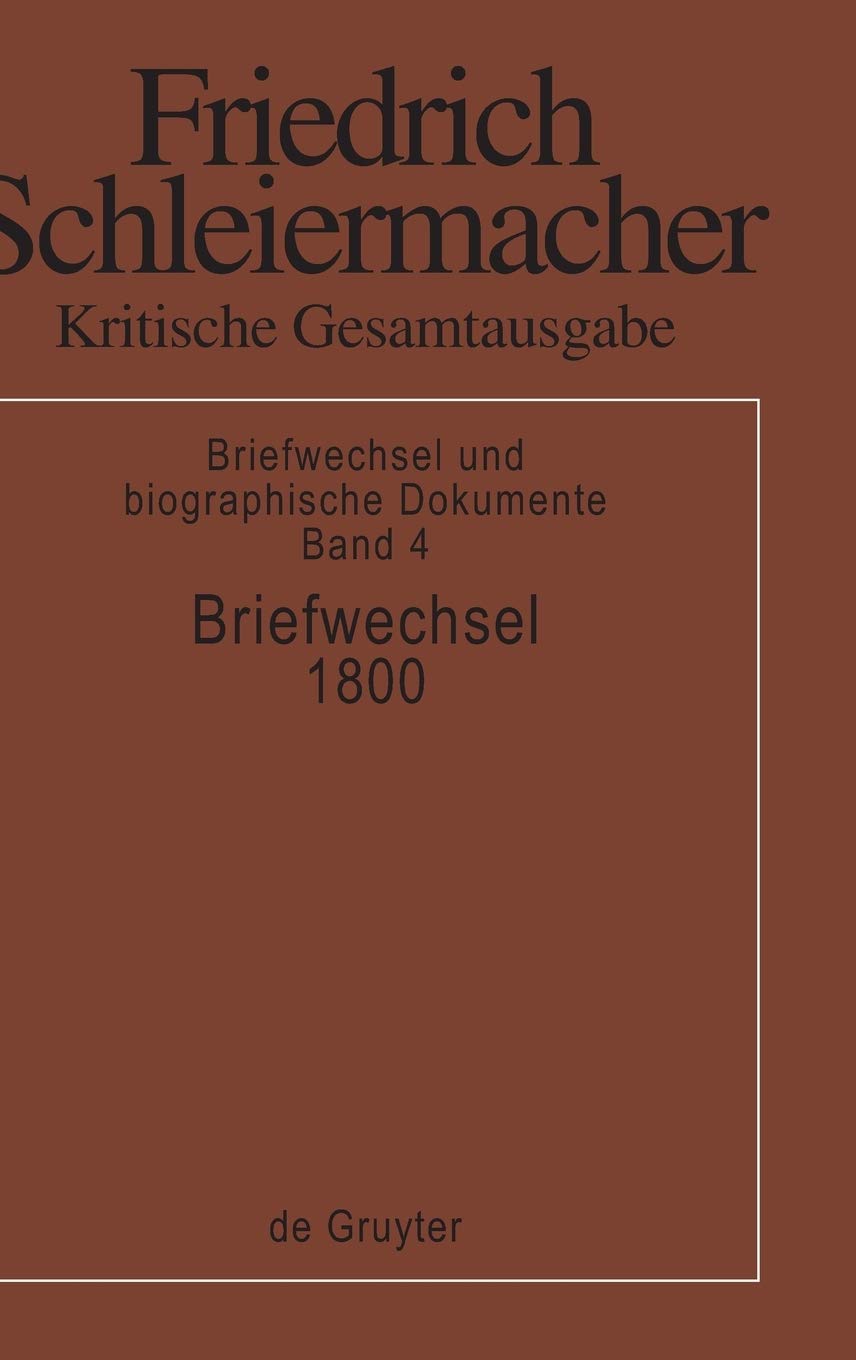 Kritische Gesamtausgabe, Bd.4, Briefwechsel 1800: (Briefe 850–1004) Philosophy
