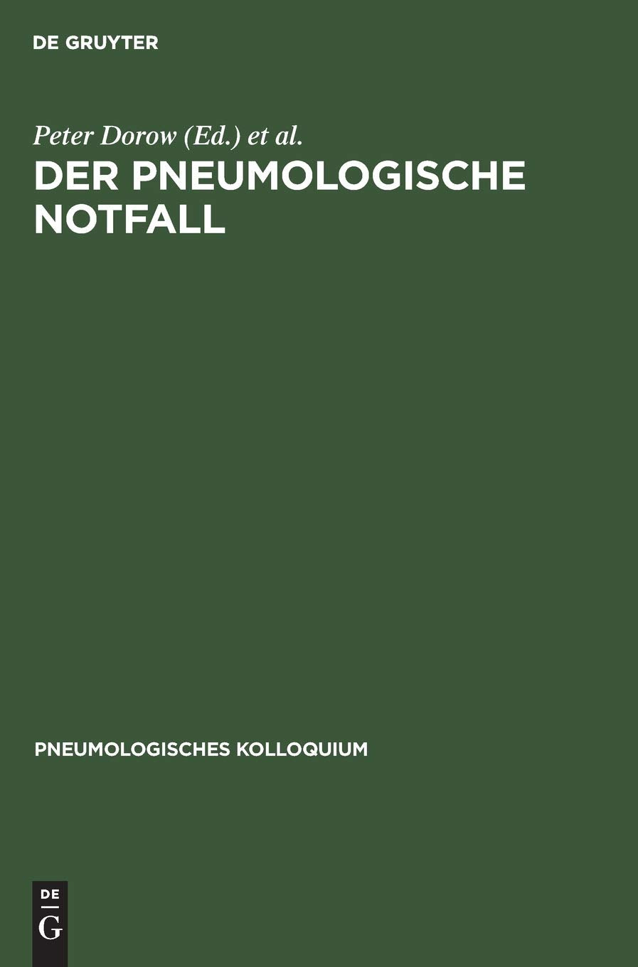 Der pneumologische Notfall (Pneumologisches Kolloquium, 3, Band 3) Medicine