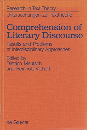 Comprehension of Literary Discourse: Results and Problems of Interdisciplinary Approaches (Research in Text Theory, 13, Band 13) Social Sciences