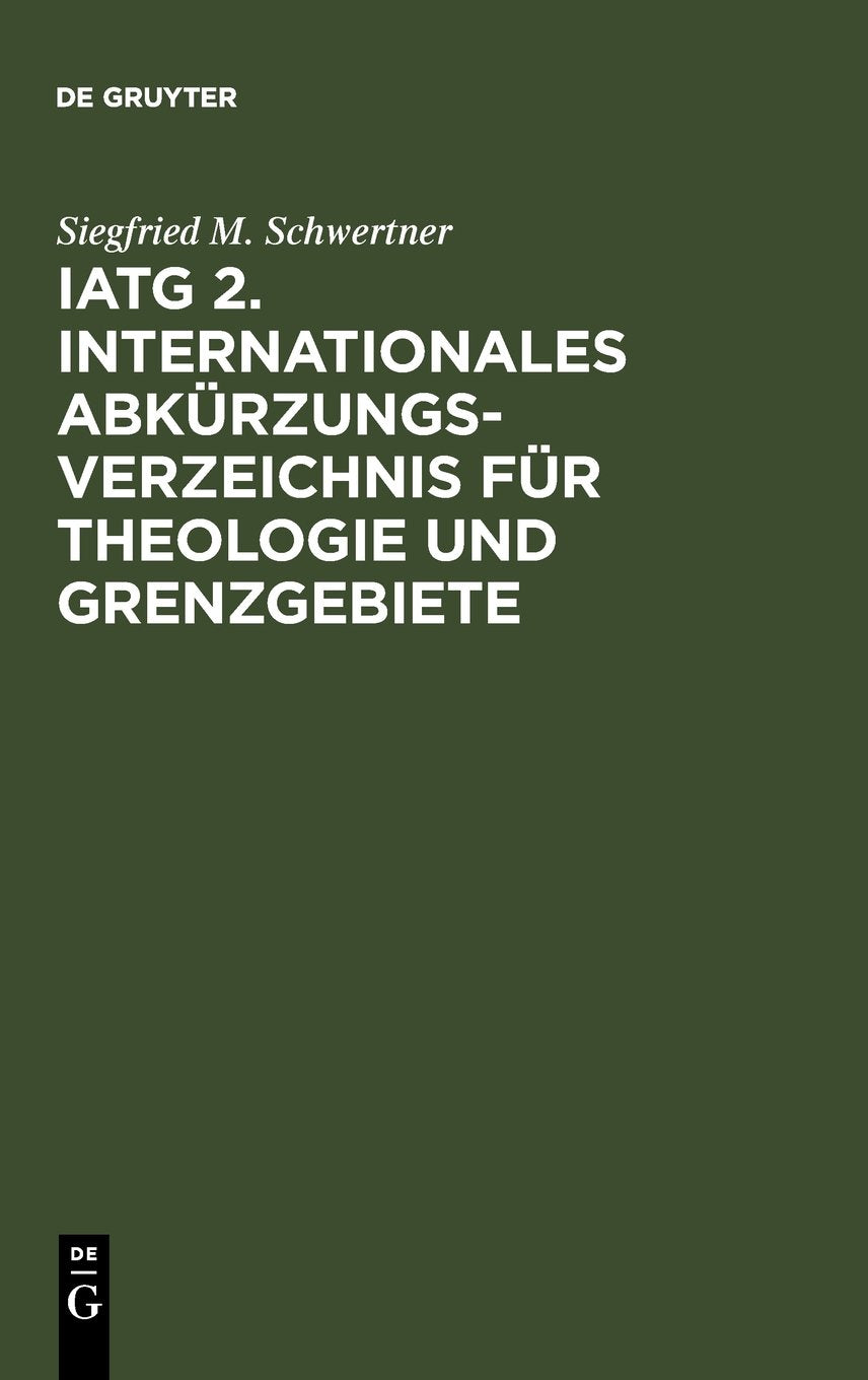 IATG: Internationales Abkürzungsverzeichnis für Theologie und Grenzgebiete Learning & Reference