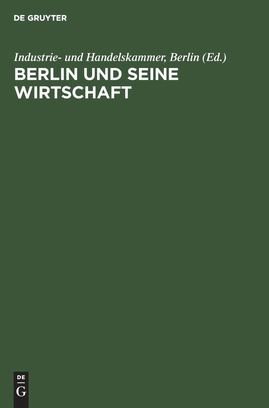 Berlin und seine Wirtschaft: Ein Weg aus der Geschichte in die Zukunft. Lehren und Erkenntnisse Social Sciences
