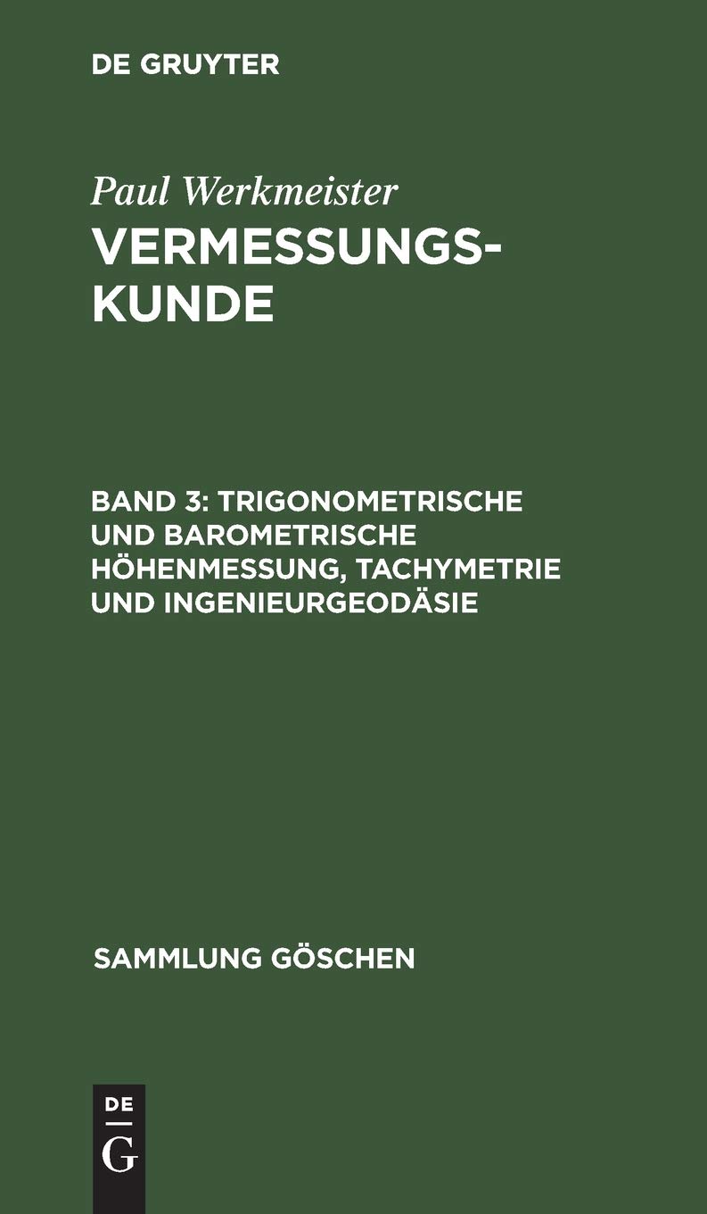 Trigonometrische und barometrische Höhenmessung, Tachymetrie und Ingenieurgeodäsie Business & Technology