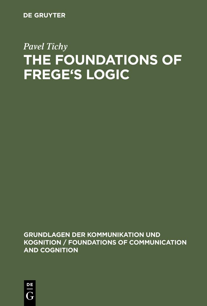 The foundations of Frege's logic (Foundation of communication) Philosophy
