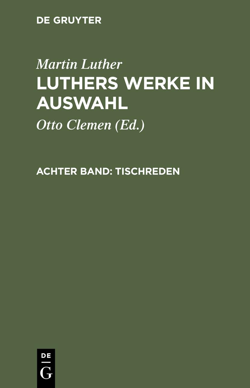 Werke in Auswahl, Bd.8, Tischreden (Luthers Werke in Auswahl) Contemporary literature
