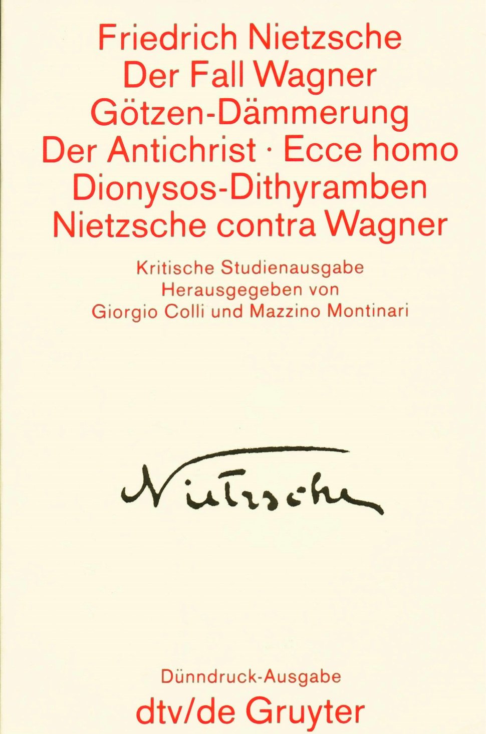 Sämtliche Werke / Der Fall Wagner. Götzen-Dämmerung. Der Antichrist. Ecce homo. Dionysos-Dithyramben. Nietzsche contra Wagner: Kritische Studienausgabe (Sämtliche Werke: Kritische Studienausgabe) Pop culture
