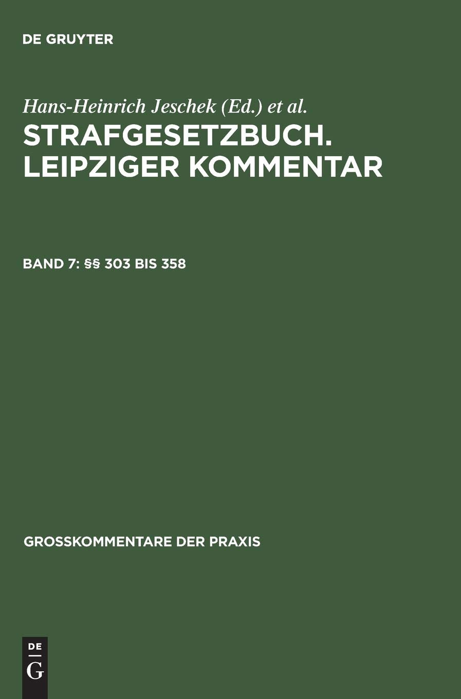 §§ 303 bis 358: Leipziger Kommentar; Grosskommentar (Großkommentare der Praxis, Band 7) Law