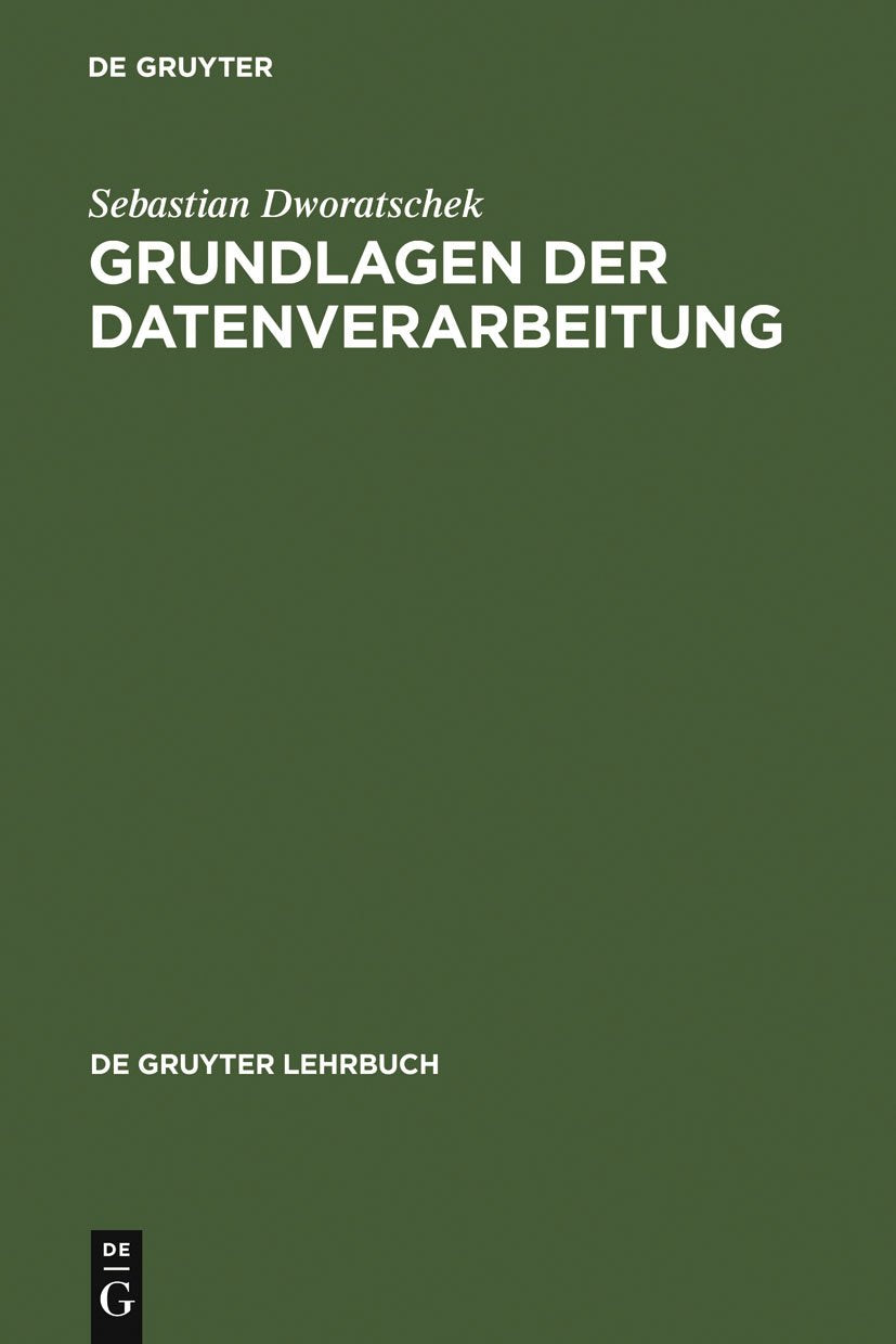 Grundlagen der Datenverarbeitung (De Gruyter Lehrbuch) Computer Science