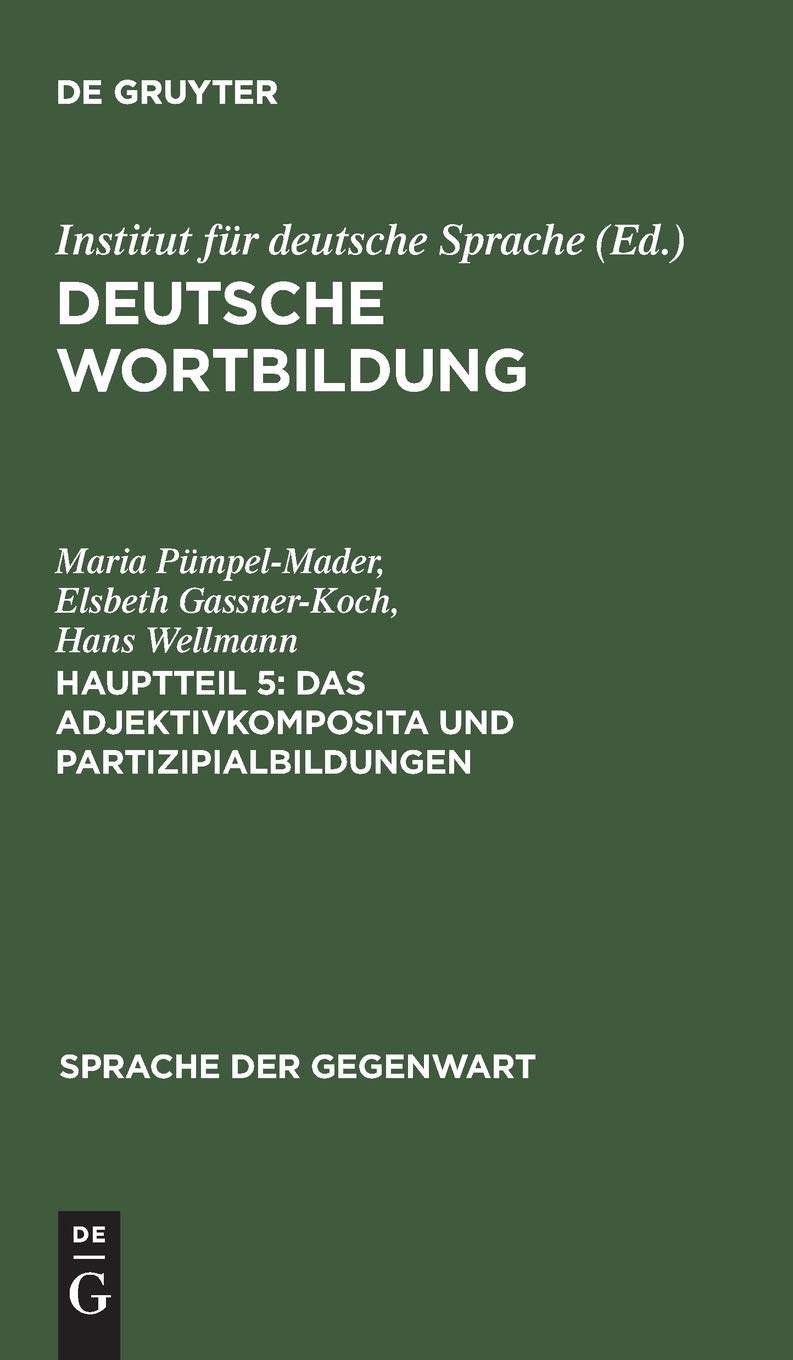 Deutsche Wortbildung, Haupttl.5, Adjektivkomposita und Partizipialbildungen: (Komposita und kompositionsähnliche Strukturen 2) (Sprache der Gegenwart, 80, Band 80) Social Sciences