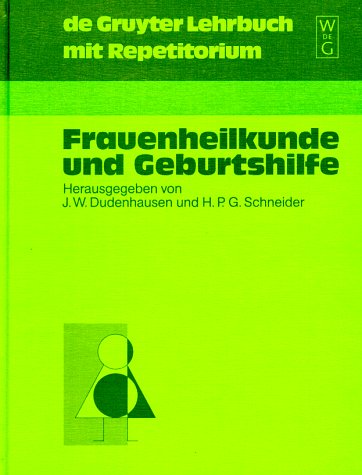 Frauenheilkunde und Geburtshilfe (De Gruyter Lehrbuch mit Repetitorium) Medicine