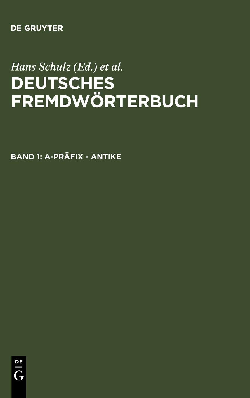 a-Präfix - Antike: Band 1: a-Präfix - Antike (Deutsches Fremdwörterbuch) Social Sciences