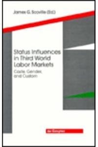 Status Influences in Third World Labor Markets: Caste, Gender, and Custom (de Gruyter Studies in Organization, 32, Band 32) Business, Finance & Career