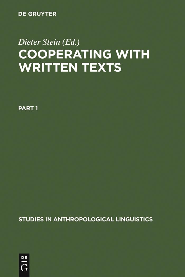 Cooperating With Written Texts: The Pragmatics and Comprehension of Written Texts book