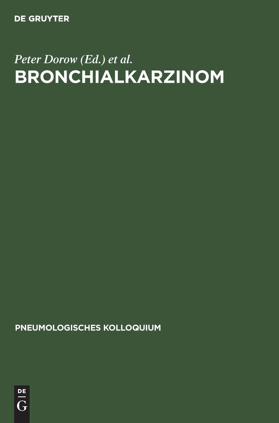 Bronchialkarzinom (Pneumologisches Kolloquium, 6, Band 6) Medicine
