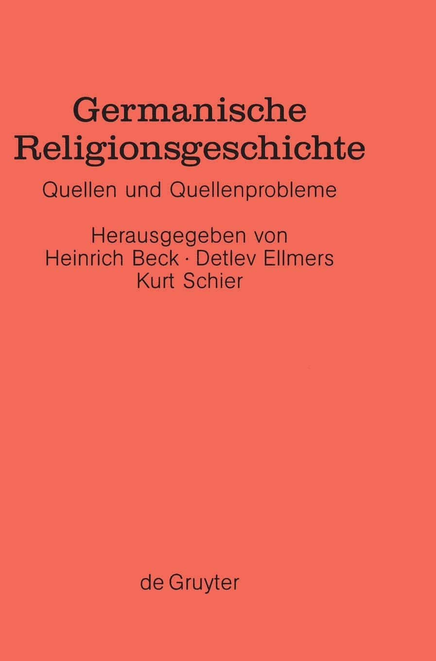 Germanische Religionsgeschichte: Quellen und Quellenprobleme (Ergänzungsbände zum Reallexikon der Germanischen Altertumskunde, 5, Band 5) Contemporary literature Books