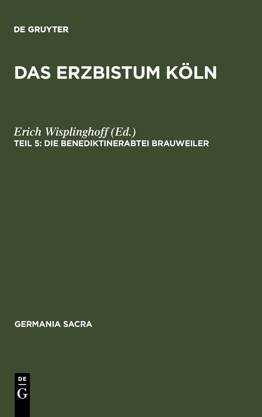 Germania Sacra, Neue Folge, Bd.29/5, Das Erzbistum Köln: Die Benediktinerabtei Brauweiler Philosophy