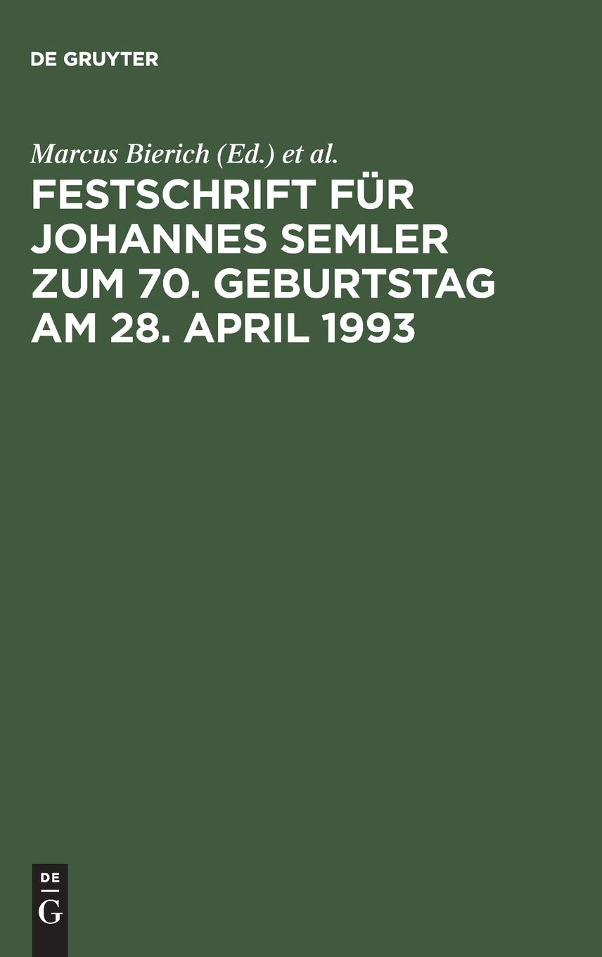 Festschrift für Johannes Semler zum 70. Geburtstag am 28. April 1993: Unternehmen und Unternehmungsführung im Recht Law
