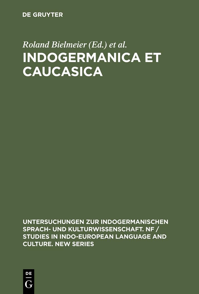 Indogermanica et Caucasica: Festschrift für Karl Horst Schmidt zum 65. Geburtstag (Untersuchungen zur indogermanischen Sprach- und Kulturwissenschaft. ... Language and Culture. New Series, 6, Band 6) Books