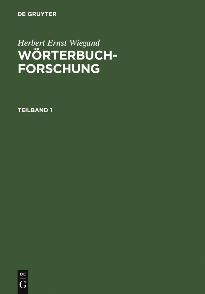 Wörterbuchforschung, Tl.1: Untersuchungen Zur Worterbuchbenutzung, Zur Theorie, Geschichte, Kritik Und Automatisierung Der Lexikographie (Herbert Ernst Wiegand: Wörterbuchforschung) Social Sciences