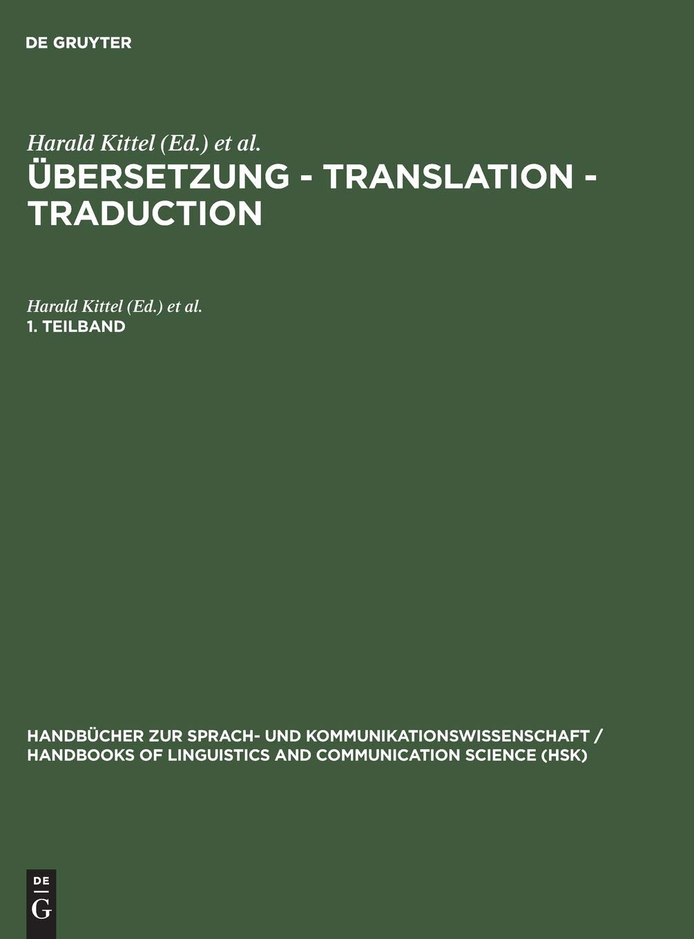 Übersetzung - Translation - Traduction. 1. Teilband: Ein internationales Handbuch zur Übersetzungsforschung; An International Encyclopedia of ... Communication Science , 26/1, Band 1) Social Sciences